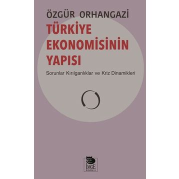 Türkiye Ekonomisinin Yapısı - Özgür Orhangazi