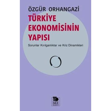 Türkiye Ekonomisinin Yapısı - Özgür Orhangazi