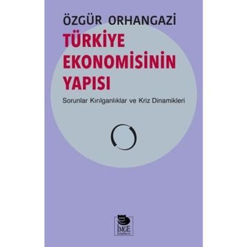 Türkiye Ekonomisinin Yapısı - Özgür Orhangazi
