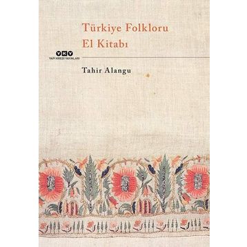Türkiye Folkloru El Kitabı - Kolektif