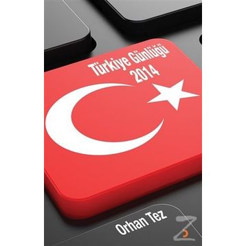 Türkiye Günlüğü 2014 - Orhan Tez