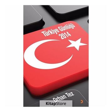 Türkiye Günlüğü 2014 - Orhan Tez