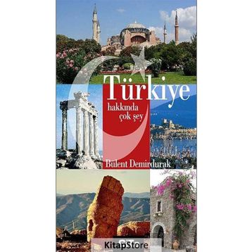 TÜRKIYE HAKKINDA ÇOK ŞEY - BÜLENT DEMIRDURAK