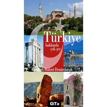 TÜRKIYE HAKKINDA ÇOK ŞEY - BÜLENT DEMIRDURAK