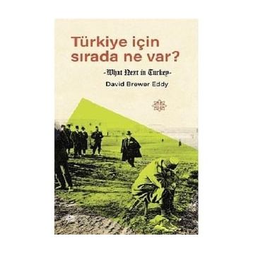 Türkiye İçin Sırada Ne Var? - David Brewer Eddy