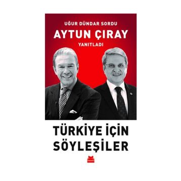 Türkiye İçin Söyleşiler - Aytun Çıray
