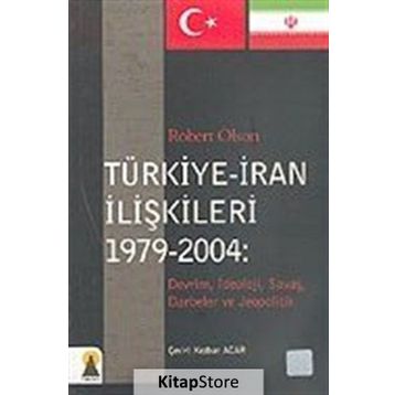 TÜRKIYE-IRAN İLIŞKILERI 1979-2004 - ROBERT OLSON