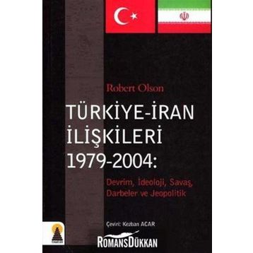 TÜRKIYE-IRAN İLIŞKILERI 1979-2004 - ROBERT OLSON