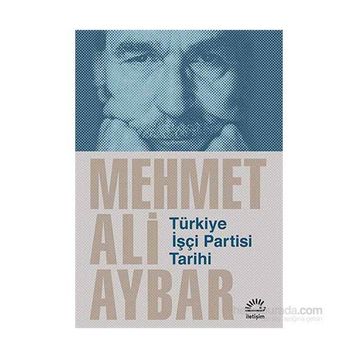 Türkiye İşçi Partisi Tarihi - Mehmet Ali Aybar