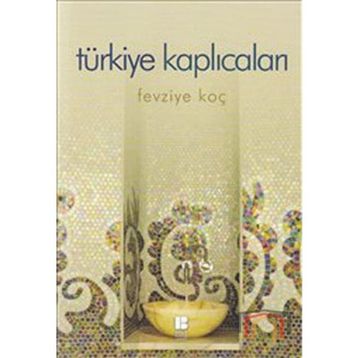 TÜRKİYE KAPLICALARI - FEVZIYE KOÇ