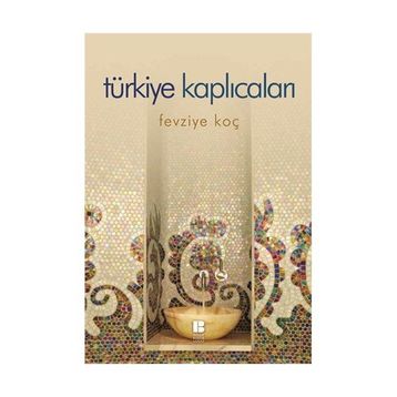 TÜRKİYE KAPLICALARI - FEVZIYE KOÇ