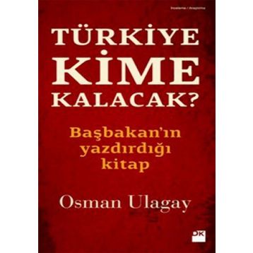 TÜRKİYE KIME KALACAK? - OSMAN ULAGAY