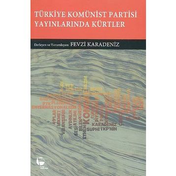Türkiye Komünist Partisi Yayınlarında Kürtler - Fevzi Karadeniz