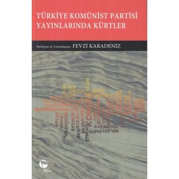 Türkiye Komünist Partisi Yayınlarında Kürtler - Fevzi Karadeniz
