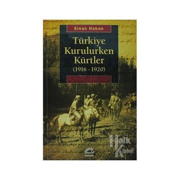 Türkiye Kurulurken Kürtler (1916-1920)