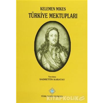 Türkiye Mektupları - Kelemen Mikes