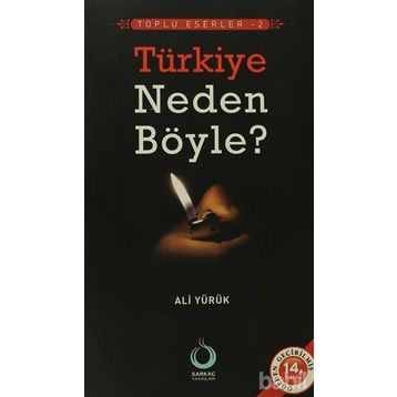 TÜRKİYE NEDEN BÖYLE? - ALI YÜRÜK