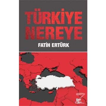 Türkiye Nereye - Lütfü Akdoğan