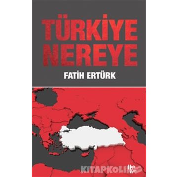 Türkiye Nereye - Lütfü Akdoğan