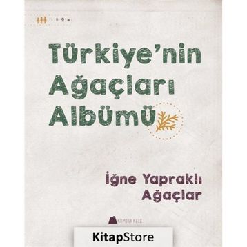 Türkiye nin Ağaçları Albümü - İğne Yapraklı Ağaçlar