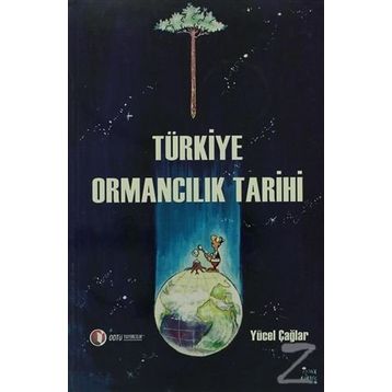 TÜRKİYE ORMANCILIK TARIHI - YÜCEL ÇAĞLAR