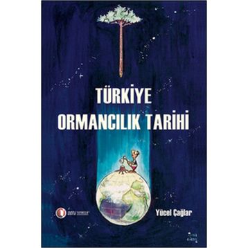 TÜRKİYE ORMANCILIK TARIHI - YÜCEL ÇAĞLAR