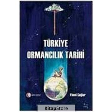 TÜRKİYE ORMANCILIK TARIHI - YÜCEL ÇAĞLAR