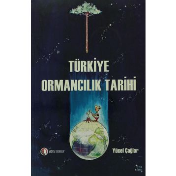 TÜRKİYE ORMANCILIK TARIHI - YÜCEL ÇAĞLAR