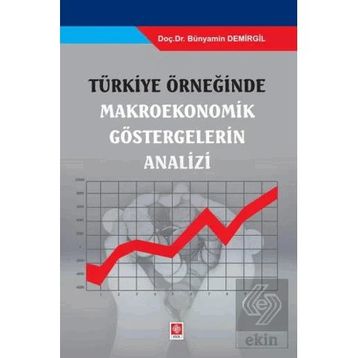 Türkiye Örneğinde Makroekonomik Göstergelerin Analizi Ekin Yayınevi
