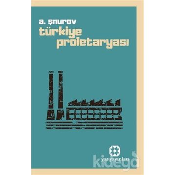 TÜRKİYE PROLETARYASI - A. ŞNUROV