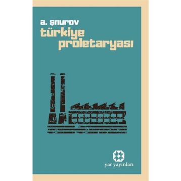 TÜRKİYE PROLETARYASI - A. ŞNUROV