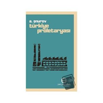 TÜRKİYE PROLETARYASI - A. ŞNUROV