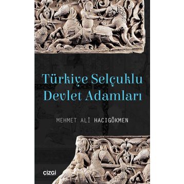 Türkiye Selçuklu Devlet Adamları - Mehmet Ali Hacıgökmen