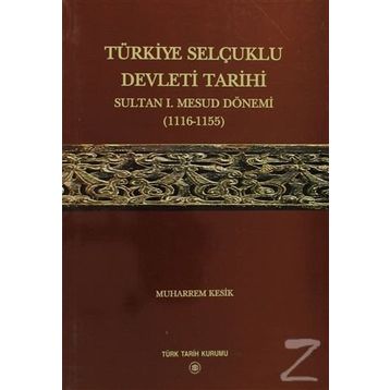 Türkiye Selçuklu Devleti Tarihi - Muharrem Kesik