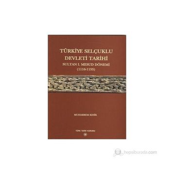 Türkiye Selçuklu Devleti Tarihi - Muharrem Kesik