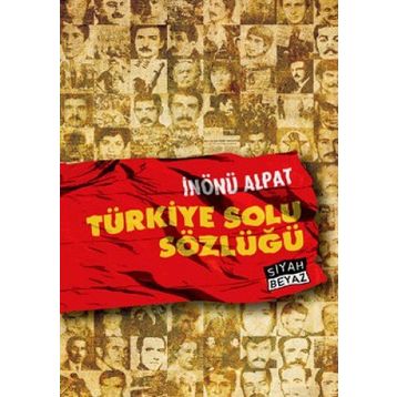 TÜRKİYE SOLU SÖZLÜĞÜ (POSTER HEDIYELI) - İNÖNÜ ALPAT
