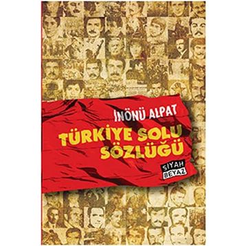 TÜRKİYE SOLU SÖZLÜĞÜ (POSTER HEDIYELI) - İNÖNÜ ALPAT