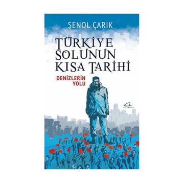 Türkiye Solunun Kısa Tarihi - Şenol Çarık