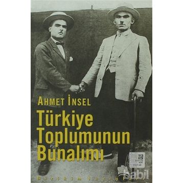 TÜRKIYE TOPLUMUNUN BUNALIMI - AHMET İNSEL