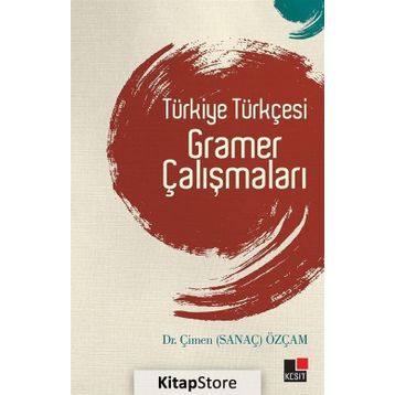 TÜRKİYE TÜRKÇESİ GRAMER ÇALIŞMALARI - ÇİMEN ÖZÇAM