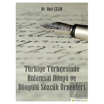 Türkiye Türkçesinde Anlamsal Döngü ve Döngülü Sözcük Örnekleri - Anıl Çelik