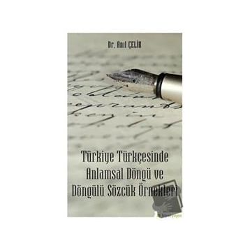 Türkiye Türkçesinde Anlamsal Döngü ve Döngülü Sözcük Örnekleri - Anıl Çelik