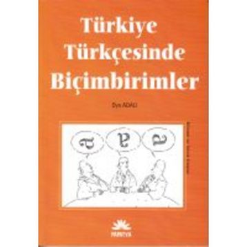 TÜRKİYE TÜRKÇESİNDE BİÇİMBİRİMLERİ - OYA ADALI