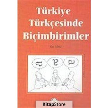 TÜRKİYE TÜRKÇESİNDE BİÇİMBİRİMLERİ - OYA ADALI