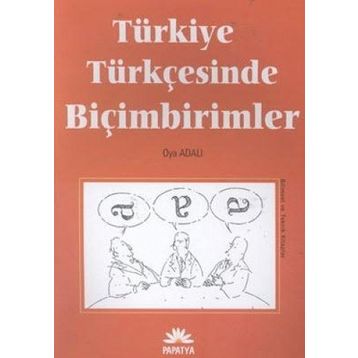 TÜRKİYE TÜRKÇESİNDE BİÇİMBİRİMLERİ - OYA ADALI