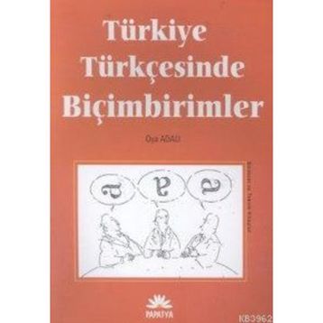 TÜRKİYE TÜRKÇESİNDE BİÇİMBİRİMLERİ - OYA ADALI