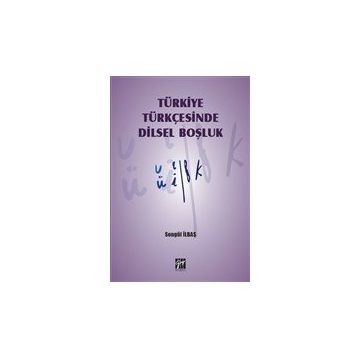 Türkiye Türkçesinde Dilsel Boşluk - Songül İlbaş