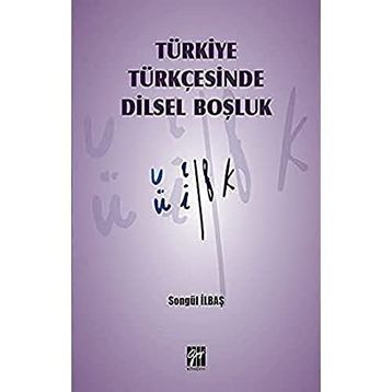 Türkiye Türkçesinde Dilsel Boşluk - Songül İlbaş