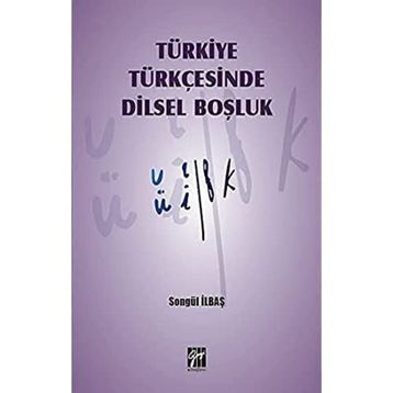 Türkiye Türkçesinde Dilsel Boşluk - Songül İlbaş