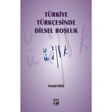 Türkiye Türkçesinde Dilsel Boşluk - Songül İlbaş
